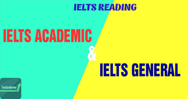 sự khác biệt giữa ielts reading academic với ielts reading general