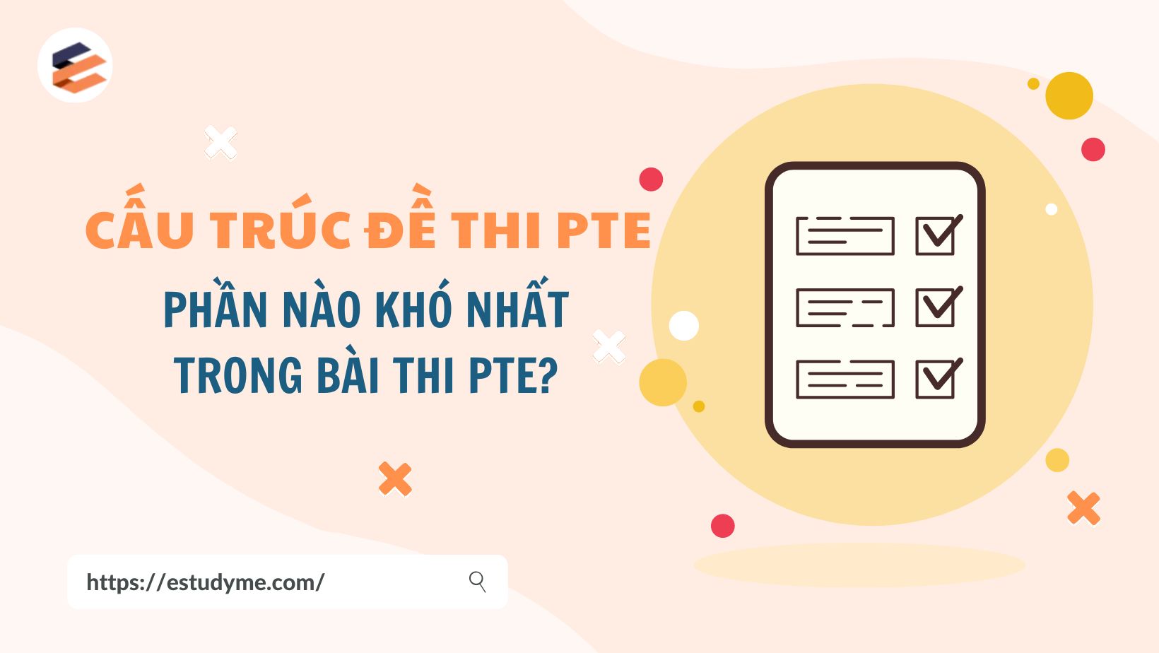 Cấu trúc đề thi PTE – Phần nào khó nhất trong bài thi PTE?