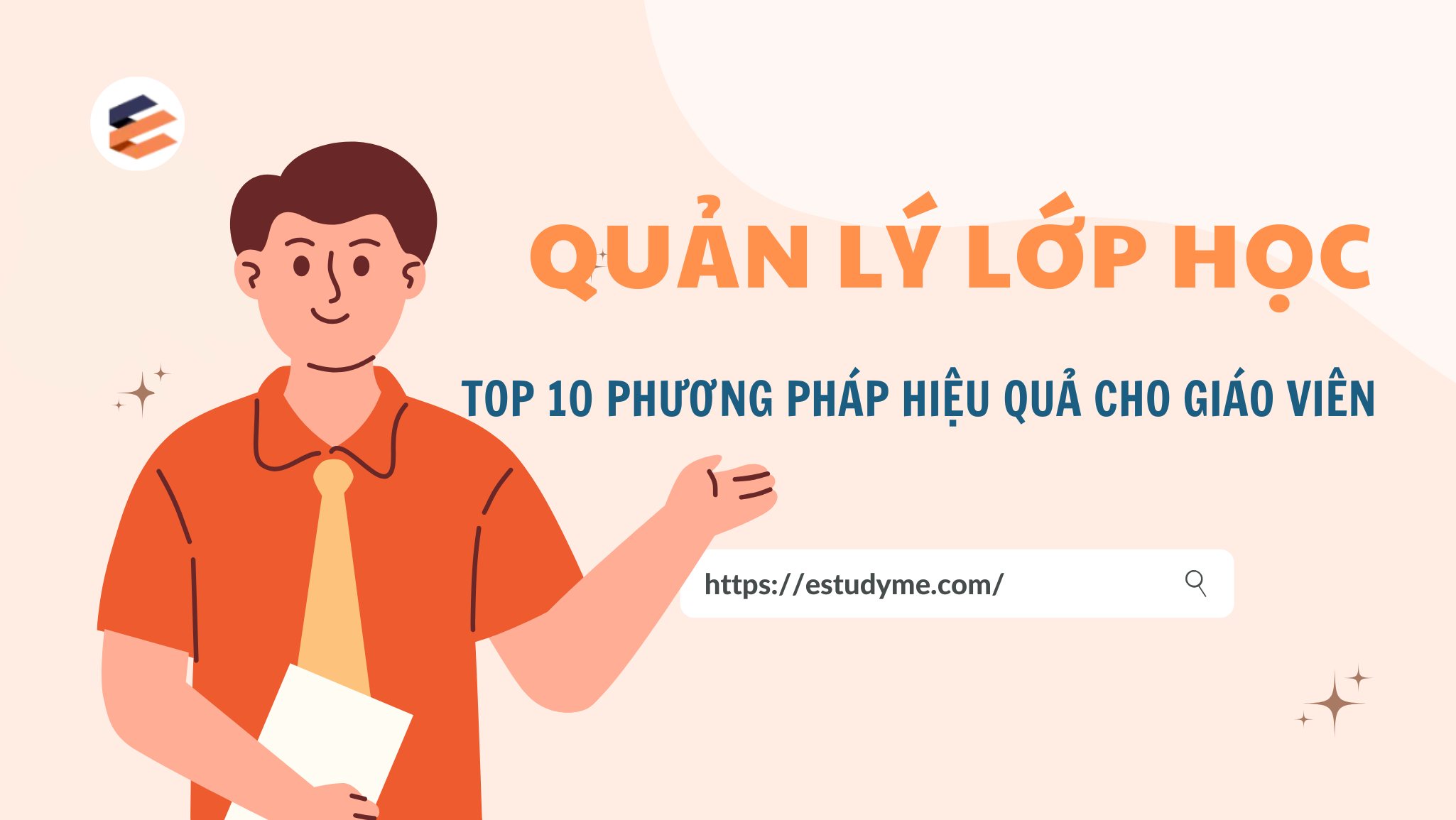 Read more about the article Top 10 phương pháp quản lý lớp học hiệu quả giáo viên cần nắm
