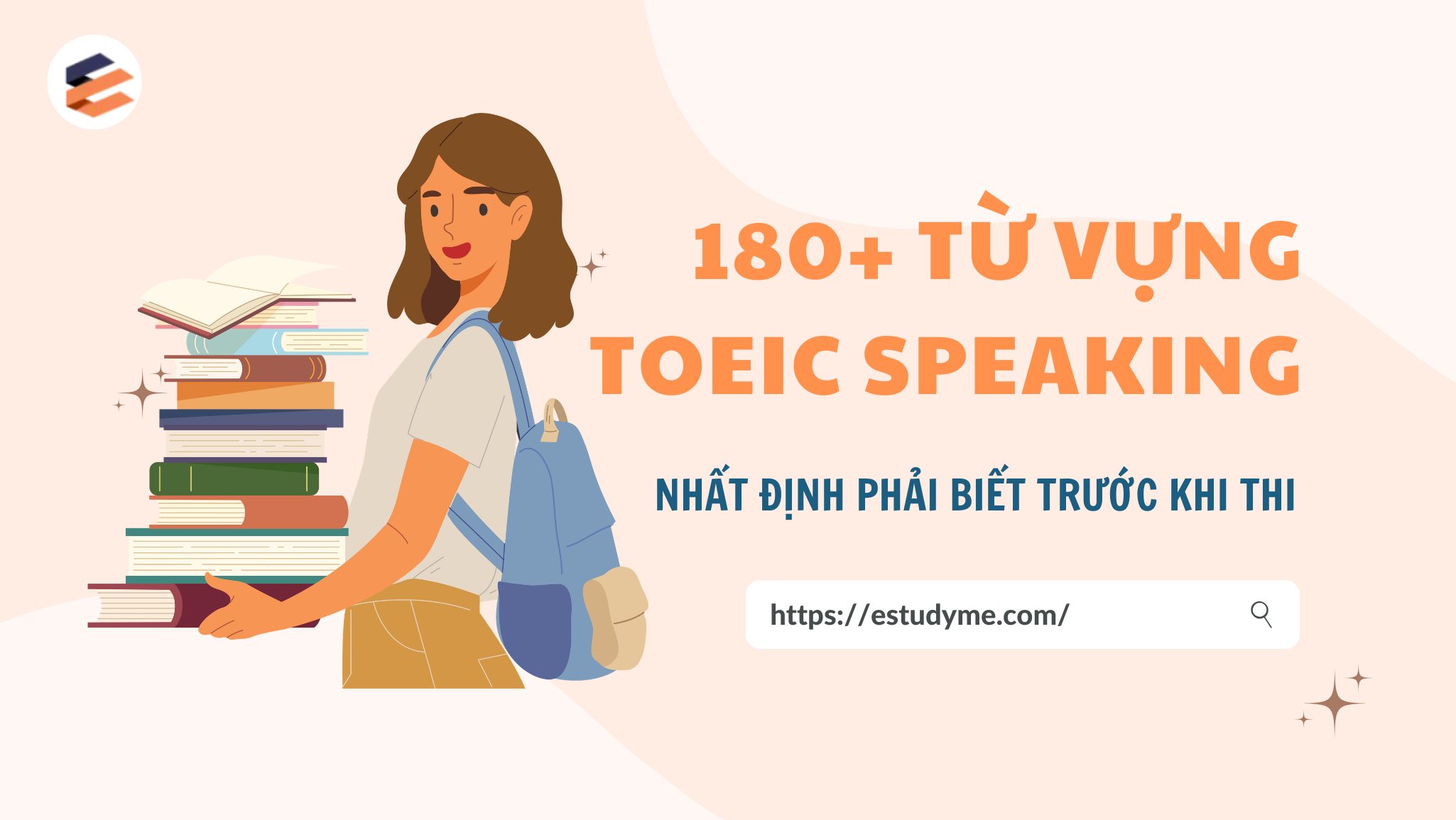 Read more about the article 180+ Từ Vựng Toeic Speaking Nhất Định Phải Biết Trước Khi Thi